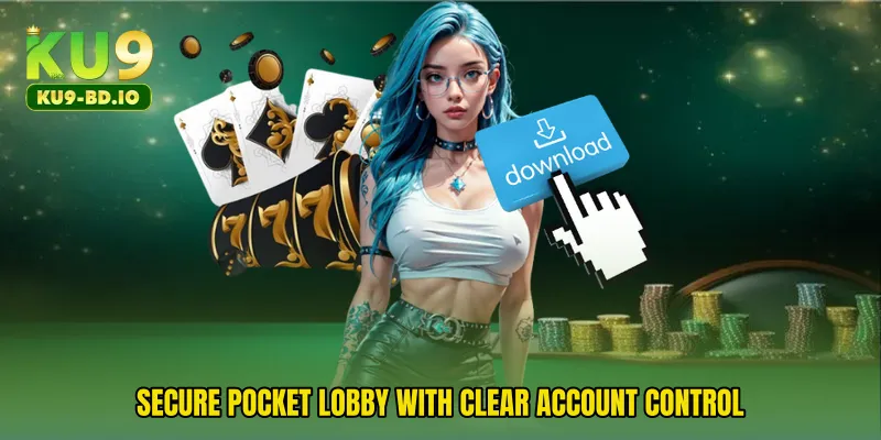 Secure pocket lobby with clear account control