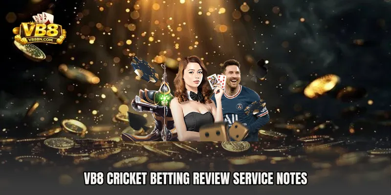VB8 Cricket Betting Review service notes